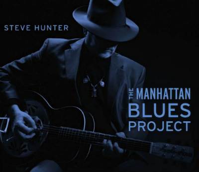 Steve Hunter - Manhattan Blues Project